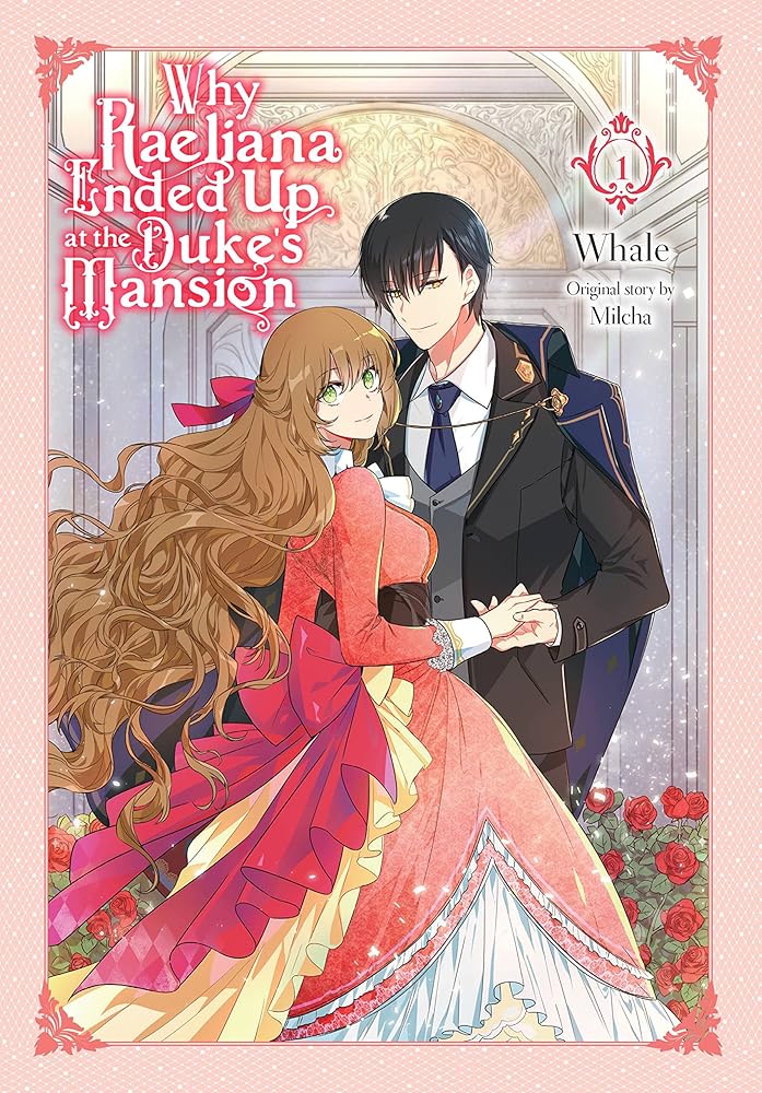 Why Raeliana Ended Up at the Duke's Mansion, Vol. 1 (Volume 1) cover image