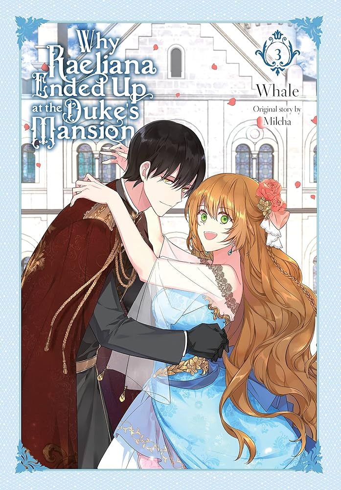 Why Raeliana Ended Up at the Duke's Mansion, Vol. 3 (Volume 3) cover image