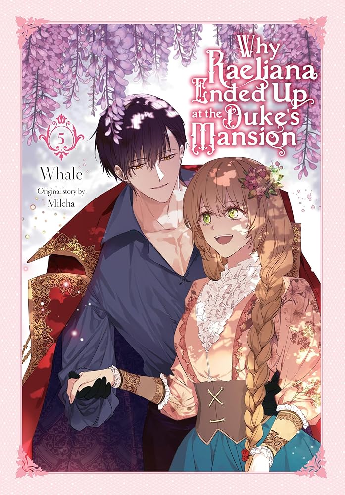 Why Raeliana Ended Up at the Duke's Mansion, Vol. 5 (Volume 5) cover image
