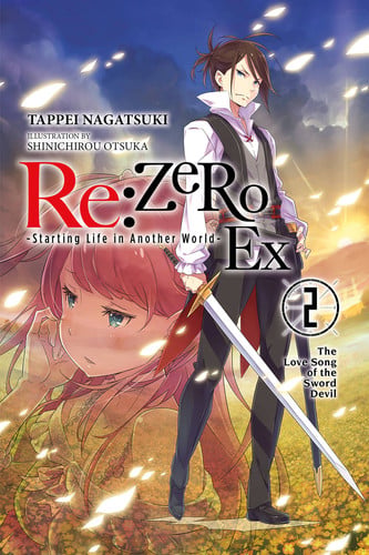Re:ZERO -Starting Life in Another World- Ex, Vol. 2 (light novel) The Love Song of the Sword Devil