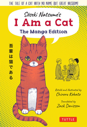 Suseki Natsume's I Am a Cat - The Manga Edition The Tale of a Cat with No Name But Great Wisdom!