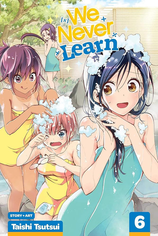 We Never Learn, Vol. 6: Blooming in the Hot Spring Water Are Traces of a Genius's [X]: Volume 6 cover image