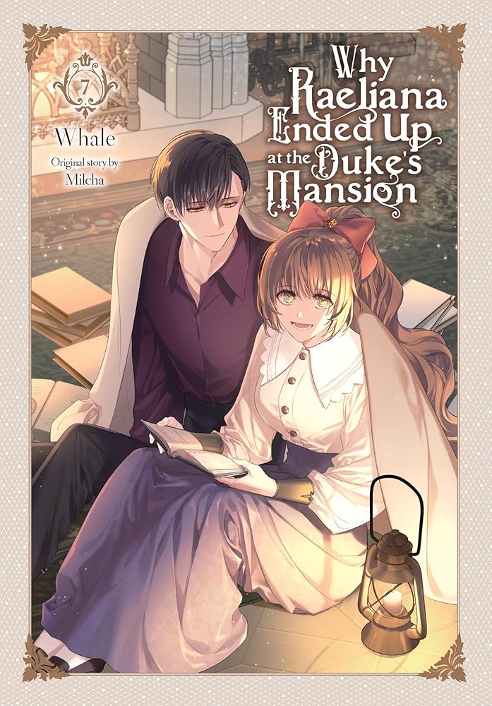 Why Raeliana Ended Up at the Duke's Mansion, Vol. 7 (Volume 7) cover image