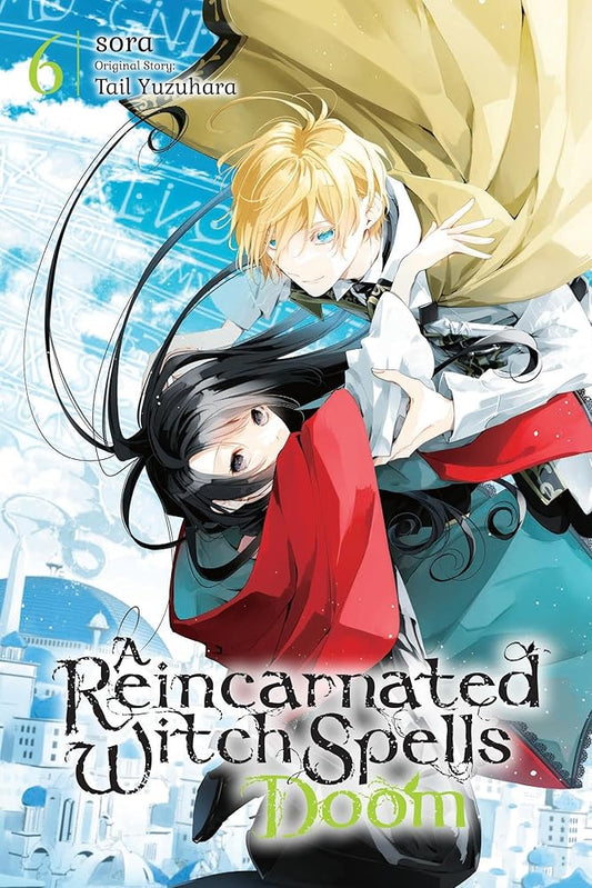 A Reincarnated Witch Spells Doom, Vol. 6: Volume 6 cover image
