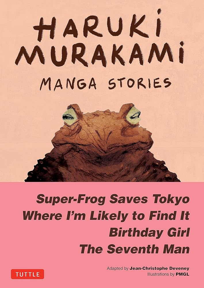 Haruki Murakami Manga Stories 1: Super-Frog Saves Tokyo, Where I'm Likely to Find It, Birthday Girl, The Seventh Man cover image