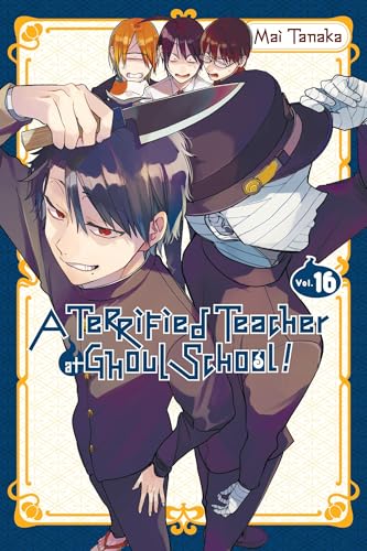 A Terrified Teacher at Ghoul School!, Vol. 16 cover image